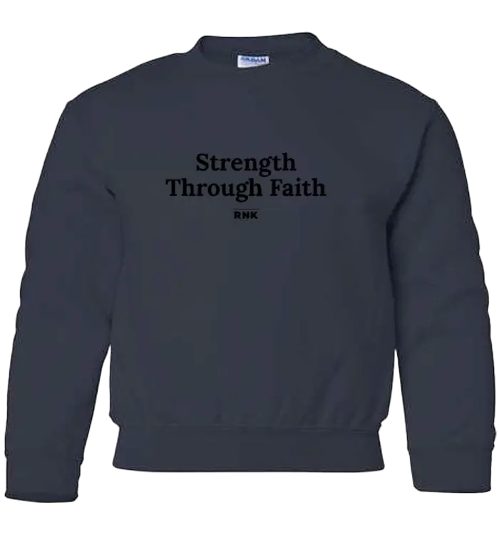 RNK Youth Crewneck Sweatshirt featuring "Strength Through Faith" graphic in bold lettering, soft fabric, and comfortable fit.